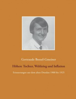 Książka Hoehere Tochter, Weltkrieg und Inflation Gertraude Bossel-Gmeiner