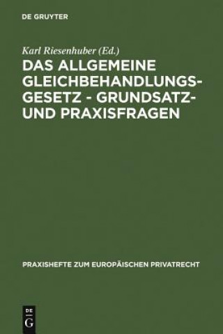 Книга Allgemeine Gleichbehandlungsgesetz - Grundsatz- und Praxisfragen Karl Riesenhuber