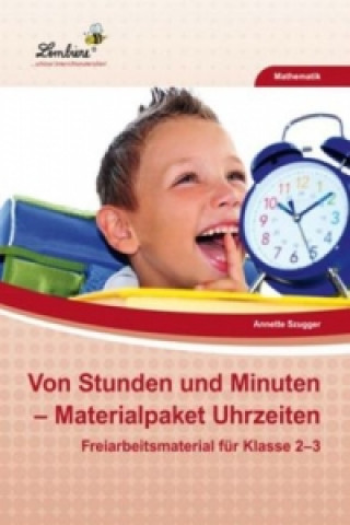 Carte Von Stunden und Minuten: Materialpaket Uhrzeiten Annette Szugger