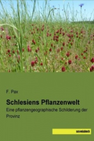 Kniha Schlesiens Pflanzenwelt F. Pax