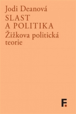 Książka Slast a politika Jodi Deanová