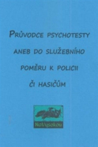 Kniha Průvodce psychotesty aneb do služebního poměru k policii či hasičům collegium
