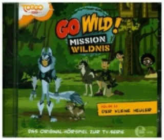 Audio Go Wild! - Mission Wildnis - Der kleine Heuler, 1 Audio-CD Go Wild!-Mission Wildnis