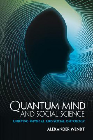 Книга Quantum Mind and Social Science Alexander Wendt