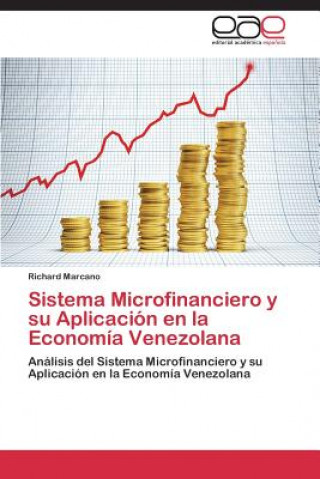 Könyv Sistema Microfinanciero y su Aplicacion en la Economia Venezolana Marcano Richard