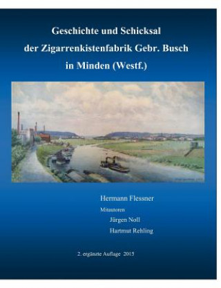 Книга Geschichte und Schicksal der Zigarrenkistenfabrik Gebr. Busch Hermann Flessner