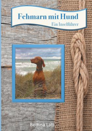 Kniha Fehmarn mit Hund Bettina Latt