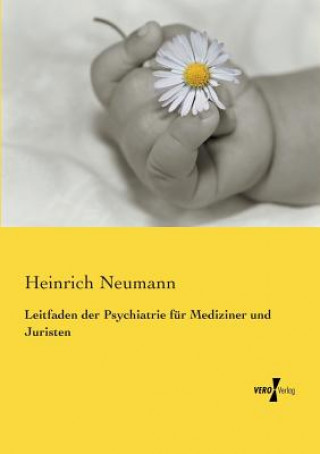 Kniha Leitfaden der Psychiatrie fur Mediziner und Juristen Heinrich Neumann