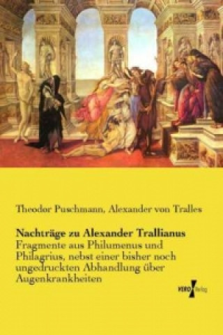Könyv Nachträge zu Alexander Trallianus Theodor Puschmann