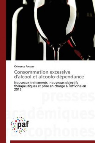 Buch Consommation Excessive d'Alcool Et Alcoolo-Dependance Fauque-C