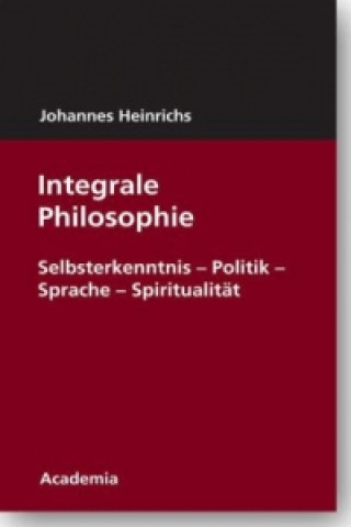 Kniha Integrale Philosophie Johannes Heinrichs