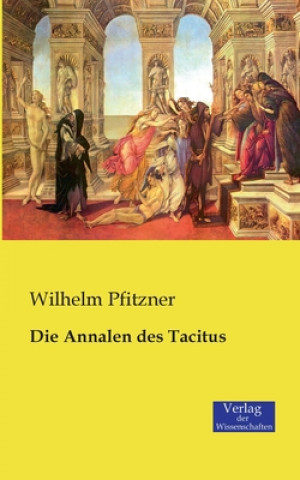 Kniha Annalen des Tacitus Wilhelm Pfitzner