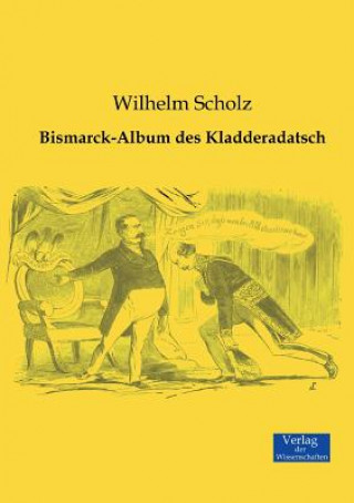 Kniha Bismarck-Album des Kladderadatsch Wilhelm Scholz