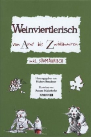 Книга Weinviertlerisch von Arnt bis Zwidawurzn Hubert Bruckner