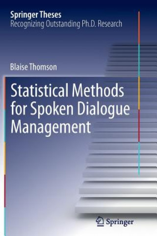 Carte Statistical Methods for Spoken Dialogue Management Blaise Thomson