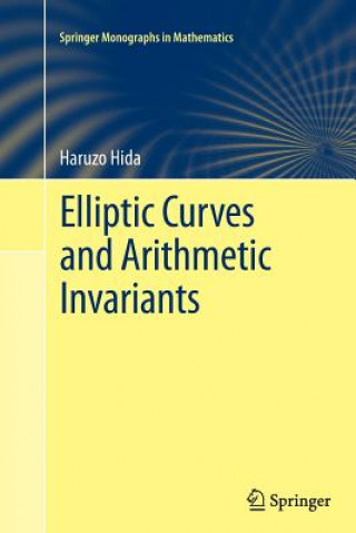 Книга Elliptic Curves and Arithmetic Invariants Haruzo Hida