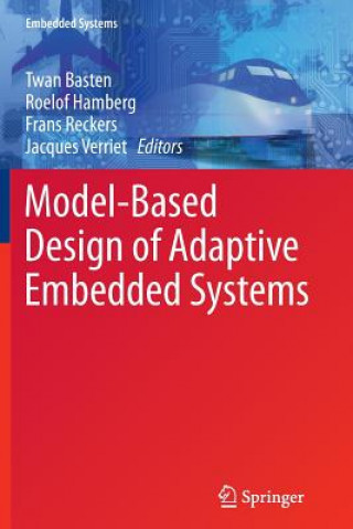 Carte Model-Based Design of Adaptive Embedded Systems Twan Basten
