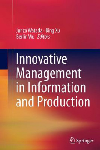 Książka Innovative Management in Information and Production Junzo Watada