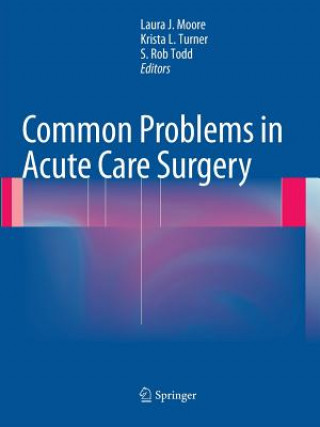 Carte Common Problems in Acute Care Surgery Laura J. Moore