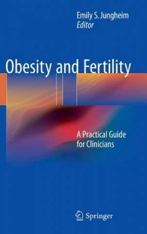 Kniha Obesity and Fertility Emily Jungheim