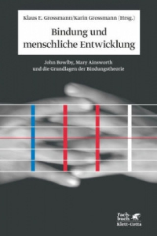 Книга Bindung und menschliche Entwicklung Klaus E Grossmann