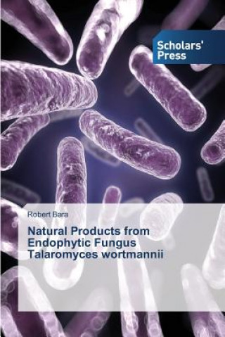 Kniha Natural Products from Endophytic Fungus Talaromyces wortmannii Bara Robert