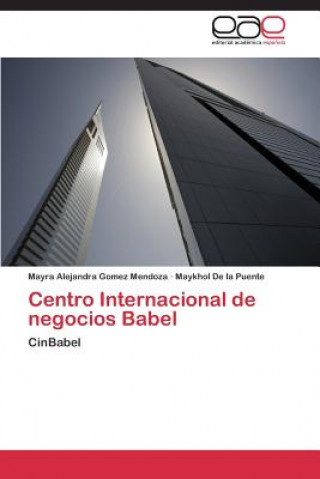 Kniha Centro Internacional de negocios Babel Gomez Mendoza Mayra Alejandra