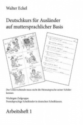 Knjiga Deutschkurs für Ausländer auf muttersprachlicher Basis - Arbeitsheft 1 Walter Eckel
