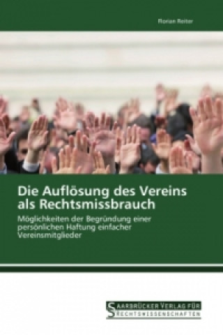 Knjiga Die Auflösung des Vereins als Rechtsmissbrauch Florian Reiter