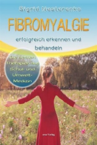 Könyv Fibromyalgie erfolgreich erkennen und behandeln Sigrid Nesterenko