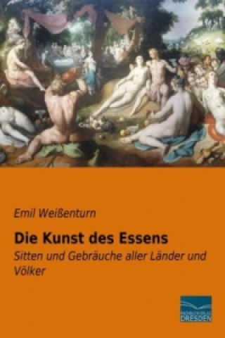 Книга Die Kunst des Essens Emil Weißenturn