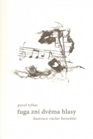 Könyv Fuga zní dvěma hlasy Pavel Tylšar