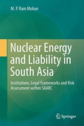 Knjiga Nuclear Energy and Liability in South Asia M. P. Ram Mohan