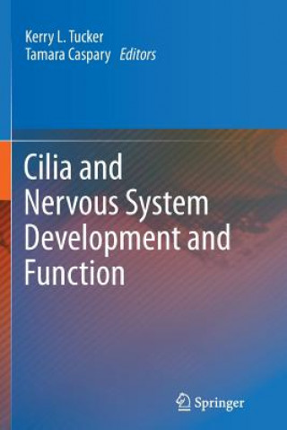 Kniha Cilia and Nervous System Development and Function Tamara Caspary