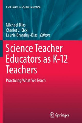 Książka Science Teacher Educators as K-12 Teachers Laurie Brantley-Dias