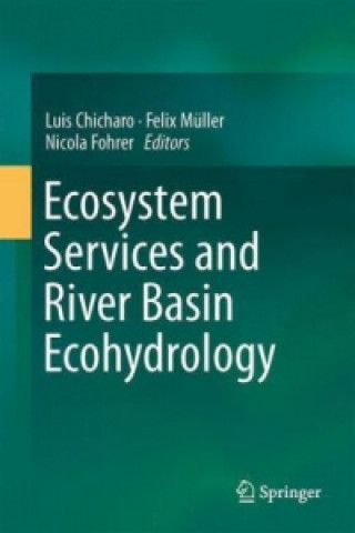 Könyv Ecosystem Services and River Basin Ecohydrology Luis Chicharo