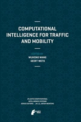 Könyv Computational Intelligence for Traffic and Mobility Wuhong Wang