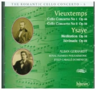 Audio Vieuxtemps: Cello Concerto No.1 Op.46 / Cello Concerto No.2 Op.50 / Ysaye: Meditation Op.16 / Serenade Op.22, 1 Audio-CD Gerhardt/Caballe-Domenech/Royal Flemish Philharm.