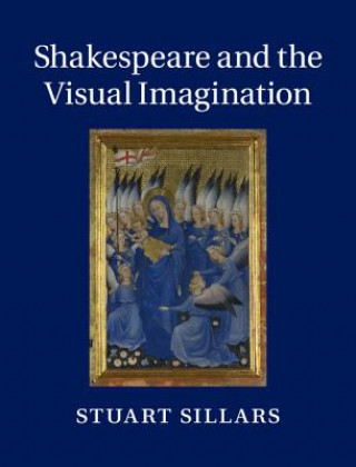 Kniha Shakespeare and the Visual Imagination Stuart Sillars