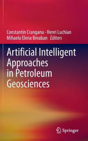 Könyv Artificial Intelligent Approaches in Petroleum Geosciences Constantin Cranganu
