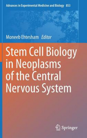 Kniha Stem Cell Biology in Neoplasms of the Central Nervous System Moneeb Ehtesham