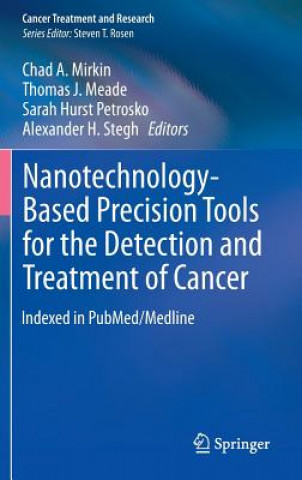 Könyv Nanotechnology-Based Precision Tools for the Detection and Treatment of Cancer Chad Mirkin