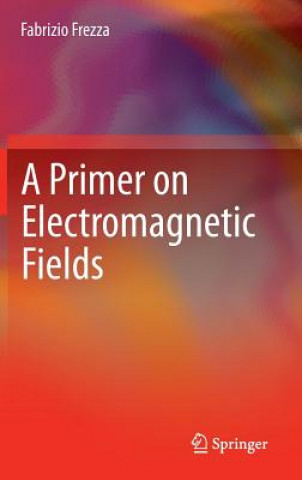 Kniha Primer on Electromagnetic Fields Fabrizio Frezza