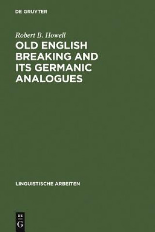 Könyv Old English Breaking and its Germanic Analogues Robert B. Howell