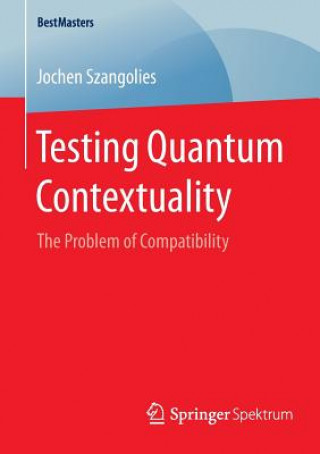 Knjiga Testing Quantum Contextuality Jochen Szangolies