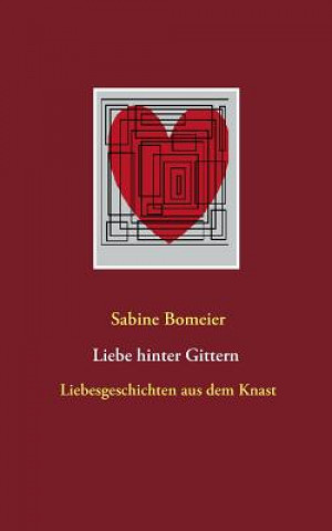 Knjiga Liebe hinter Gittern Sabine Bomeier