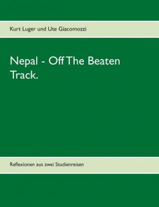 Knjiga Nepal - Off The Beaten Track. Kurt Luger