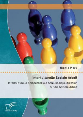 Książka Interkulturelle Soziale Arbeit Nicole Marx