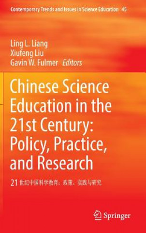 Książka Chinese Science Education in the 21st Century: Policy, Practice, and Research Ling Liang