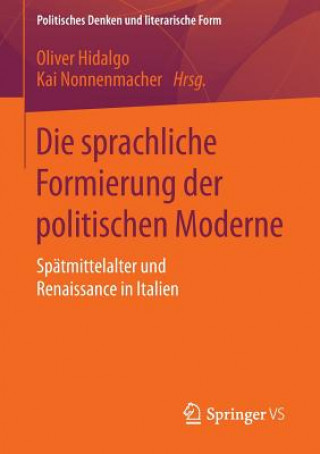 Buch Die Sprachliche Formierung Der Politischen Moderne Oliver Hidalgo